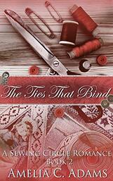 The Ties That Bind ​By Amelia C. Adams