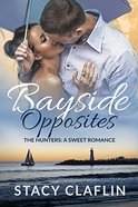Bayside Opposites by Stacy Claflin