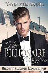 Her Billionaire Chauffeur by Tayla Alexandra