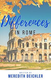 Differences in Rome by Meredith Deichler