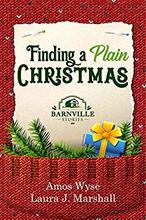 Finding a Plain Christmas by Amos Wyse and Laura J. Marshall