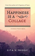 Happiness is a Collage by Gita V. Reddy