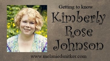 Getting to Know Kimberly Rose Johnson with Melanie D. Snitker