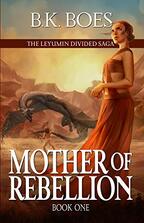Mother of Rebellion by B.K. Boes