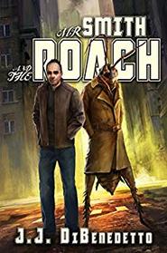 Mr. Smith and the Roach by J.J. DiBenedetto ​