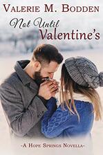 Not Until Valentine's by Valerie M. Bodden