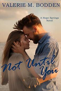 Not Until You by Valerie M. Bodden