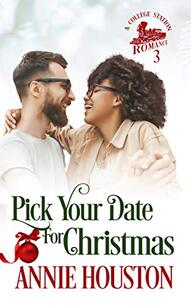 Pick Your Date for Christmas ​by Annie Houston