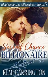 Second Chance with the Billionaire by Remi Carrington ​
