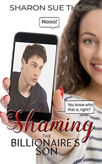 Shaming the Billionaire's Son by Sharon Sue Thorn