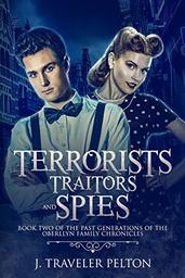 Terrorists, Traitors and Spies by J. Traveler Pelton
