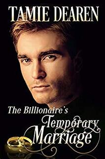 The Billionaire's Temporary Marriage ​by Tamie Dearen