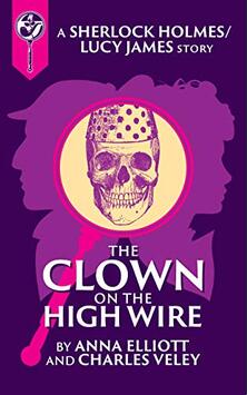 The Clown on the High Wire by Charles Veley and Anna Elliott