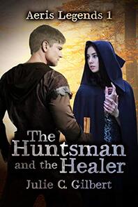 The Huntsman and the Healer ​by Julie C. Gilbert