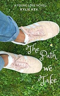 The Path We Take by Kylie Key