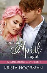 Upon an April Night by Krista Noorman