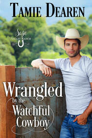 Wrangled by the Watchful Cowboy by Tamie Dearen