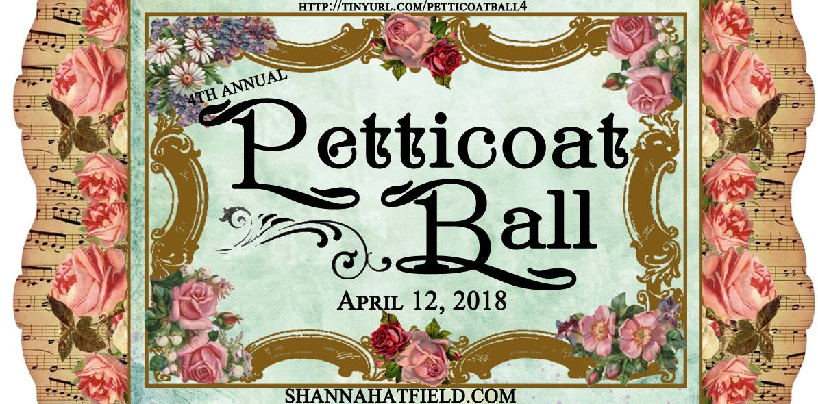 4th Annual Petticoat Ball - Today!