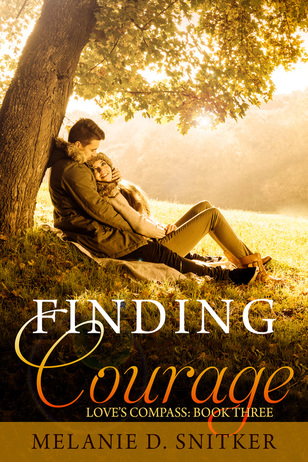Finding Courage by Melanie D. Snitker