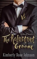 The Reluctant Groom by Kimberly Rose Johnson