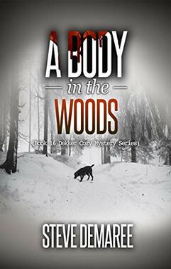 A Body in the Woods by Steve Demaree