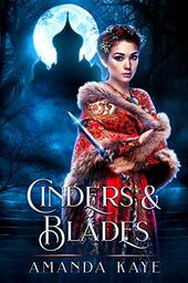 Cinders & Blades ​by Amanda Kaye