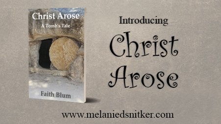 Introducing: Christ Arose by Faith Blum - Melanie D. Snitker