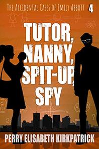Tutor, Nanny, Spit-Up, Spy ​by Perry Kirkpatrick