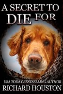 A Secret to Die For by Richard Houston