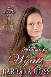 A Bride for Wyatt ​by Barbara Goss