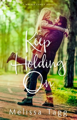Keep Holding On by Melissa Tagg