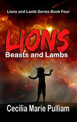 Lions, Beasts, and Lambs by Cecilia Marie Pulliam