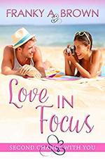 Love in Focus by Franky A. Brown