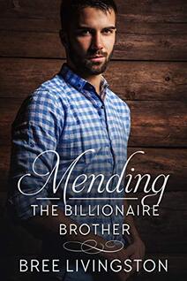 Mending the Billionaire Brother ​by Bree Livingston