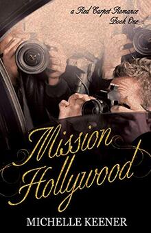Mission Hollywood by Michelle Keener
