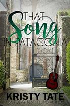 That Song in Patagonia by Kristy Tate