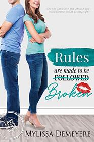 Rules are made to be Broken ​by Mylissa Demeyere