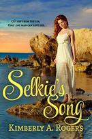 Selkie's Song by Kimberly A. Rogers