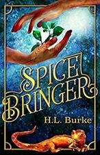 Spice Bringer by H.L. Burke