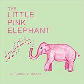 The Little Pink Elephant by Shannon L. Mokry