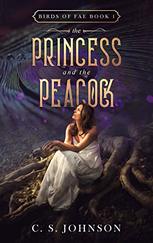 The Princess and the Peacock by C. S. Johnson