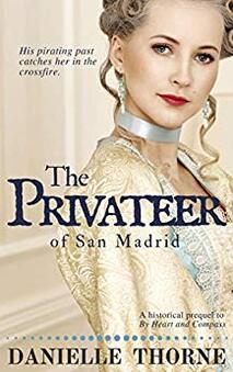 The Privateer of San Madrid by Danielle Thorne