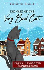 The Case of the Very Bad Cat by Perry Elisabeth Kirkpatrick